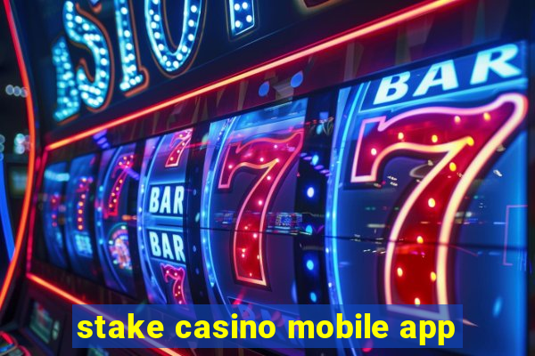 stake casino mobile app